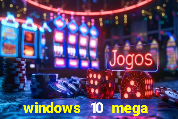 windows 10 mega lite download